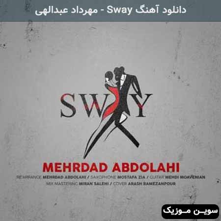دانلود اهنگ Sway مهرداد عبدالهی