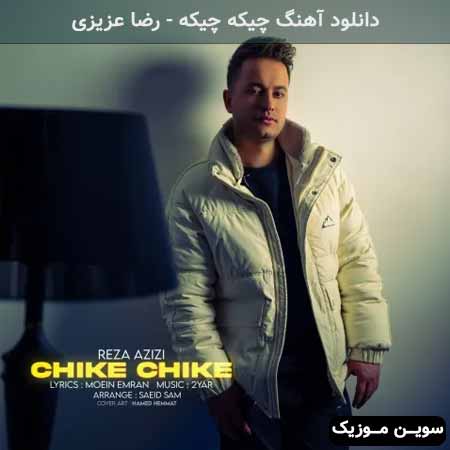 دانلود اهنگ چیکه چیکه رضا عزیزی